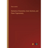 Elements of Geometry, Conic Sections, and Plane Trigonometry - Paperback