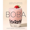 Boba: Classic, Fun, Refreshing - Bubble Teas to Make at Home - Hardcover