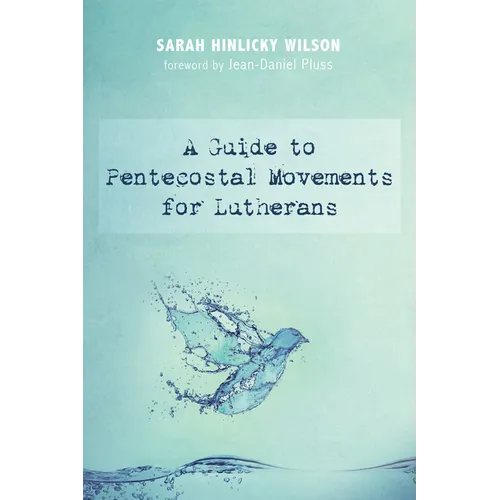 A Guide to Pentecostal Movements for Lutherans - Hardcover