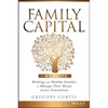 Family Capital: Working with Wealthy Families to Manage Their Money Across Generations - Hardcover