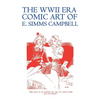 The WWII Era Comic Art of E. Simms Campbell: Cuties in Arms & More Cuties in Arms - Paperback