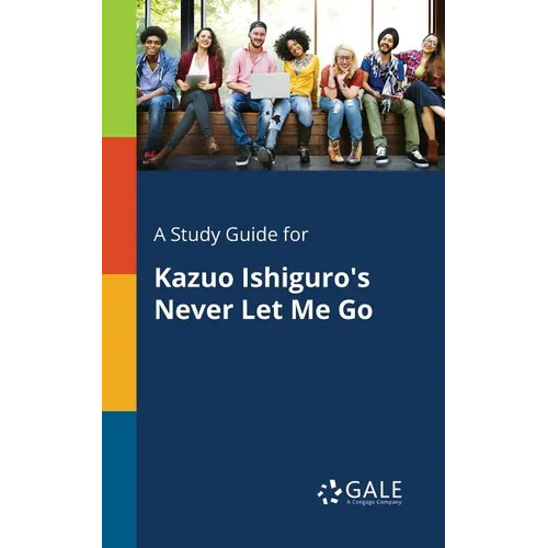 A Study Guide for Kazuo Ishiguro's Never Let Me Go - Paperback