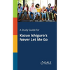 A Study Guide for Kazuo Ishiguro's Never Let Me Go - Paperback