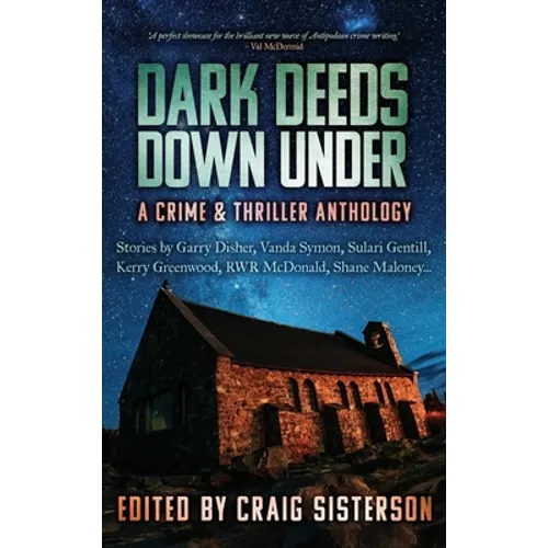 Dark Deeds Down Under: A Crime & Thriller Anthology - Hardcover