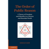 The Order of Public Reason: A Theory of Freedom and Morality in a Diverse and Bounded World - Paperback