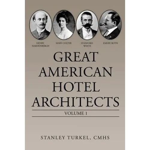 Great American Hotel Architects: Volume 1 - Paperback