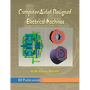 Computer Aided Design of Electrical Machines - Hardcover