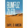 Bumfuzzled: A Tale of Oil, Sand, & Romance - Hardcover