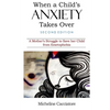 When a Child's Anxiety Takes Over (Second Edition): A Mother's Struggle to Save Her Child from Emetophobia - Paperback