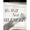 We Will Not Be Silenced Workbook: Responding Courageously to Our Culture's Assault on Christianity - Paperback