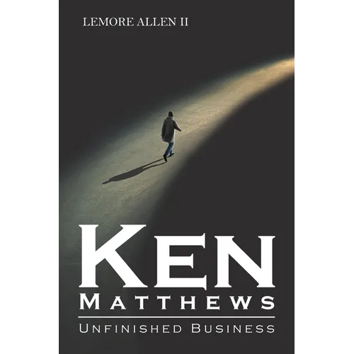 Ken Matthews: Unfinished Business - Paperback