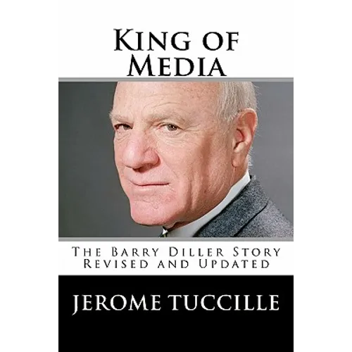 King of Media: The Barry Diller Story Revised and Updated - Paperback