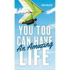 You Too Can Have An Amazing Life - Hardcover
