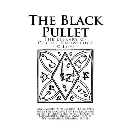 The Library of Occult Knowledge: The Black Pullet: The Black Screech Owl Grimoire; The Science of Magical Talismans and Rings - Paperback