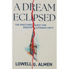 A Dream Eclipsed: The Fractured Quest for Greater Lutheran Unity - Paperback