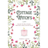 Cottage Witch's: Guide To Self-Care Recipes, Spells & Rituals - Paperback