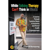 White Talking Therapy Can't Think in Black! - Paperback