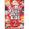 Seriously Silly Jokes for Kids: Joke Book for Boys and Girls ages 7-12 (Volume 2) - Paperback