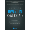 How to Invest in Real Estate: The Ultimate Beginner's Guide to Getting Started - Paperback
