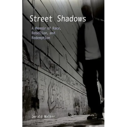 Street Shadows: A Memoir of Race, Rebellion, and Redemption - Paperback