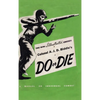 Colonel A. J. D. Biddle's Do or Die: A Manual on Individual Combat - Illustrated Edition 1944 - Hardcover