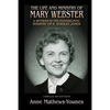 The Life and Ministry of Mary Webster: A Witness in the Evangelistic Ministry of E. Stanley Jones - Paperback