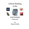 Critical Thinking in the 21st Century Classroom - Paperback