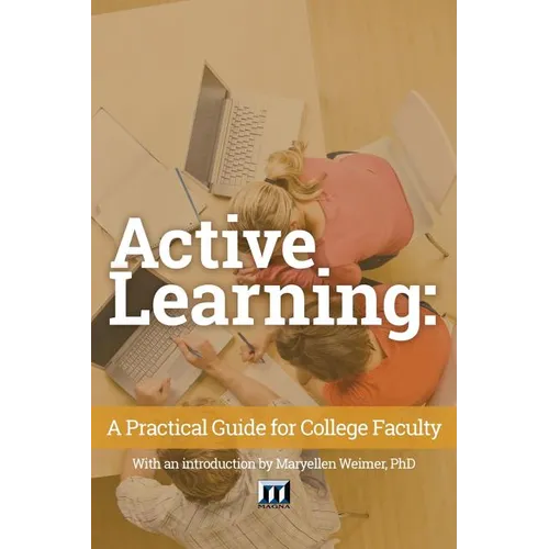 Active Learning: A Practical Guide for College Faculty - Paperback