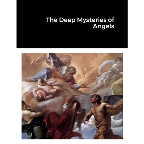 The Deep Mysteries of Angels - Paperback
