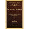 The Privy Key Of Heaven: Or Twenty Arguments For Closet Prayer (1820) - Hardcover