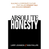 The Absolute Honesty: Building a Corporate Culture That Values Straight Talk and Rewards Integrity - Paperback
