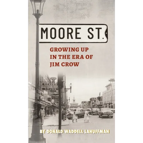 Moore Street: Growing Up in the Era of Jim Crow - Hardcover