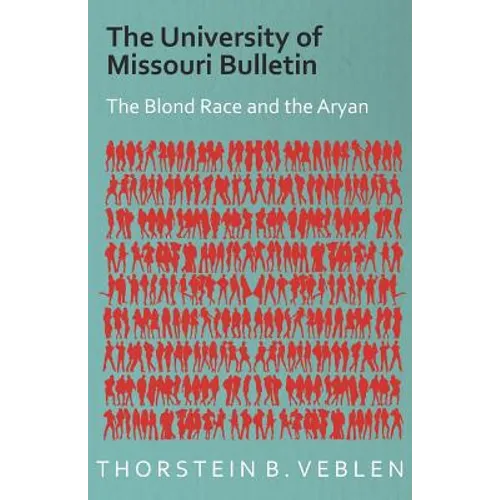 The University of Missouri Bulletin - The Blond Race and the Aryan Culture - Paperback
