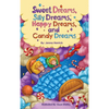 Sweet Dreams, Silly Dreams, Happy Dreams, and Candy Dreams - Hardcover