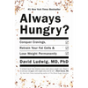 Always Hungry?: Conquer Cravings, Retrain Your Fat Cells, and Lose Weight Permanently - Hardcover