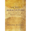 Sacred Agriculture: The Alchemy of Biodynamics - Paperback
