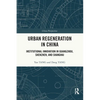 Urban Regeneration in China: Institutional Innovation in Guangzhou, Shenzhen, and Shanghai - Paperback