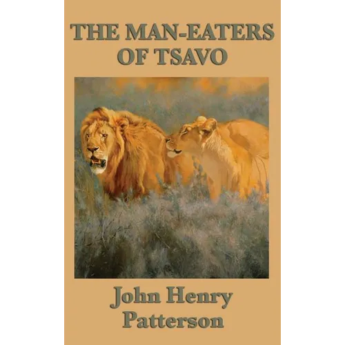 The Man-eaters of Tsavo - Hardcover