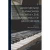 Aristoxenou Harmonika Stoicheia = The Harmonics of Aristoxenus - Paperback