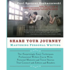 Share Your Journey: Mastering Personal Writing: The (Surprisingly Easy) Techniques Professional Writers Use to Write Personal Memoirs and Travel Stori - Paperback