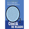 La cámara hiperbárica: Ciencia, no milagro - Paperback