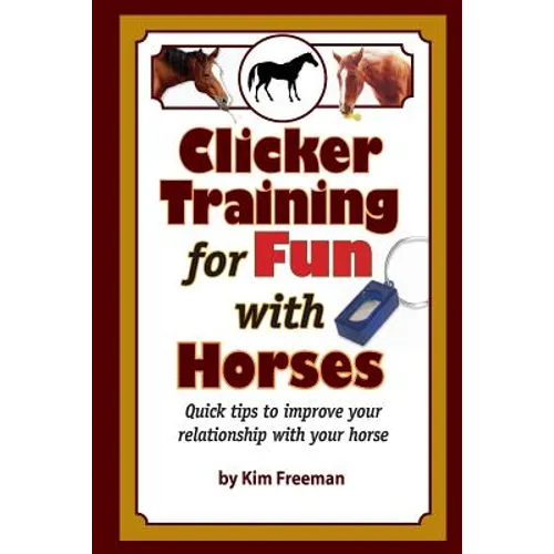 Clicker Training for Fun with Horses: Fun & functional horse tricks for a better bond with your horse - Paperback
