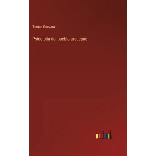 Psicolojia del pueblo araucano - Hardcover