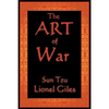 The Art of War: The Classical Treatise on Strategy and Warfare - Paperback