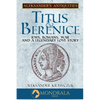 Titus and Berenice: Jews, Romans, War, and a Legendary Love Story - Paperback