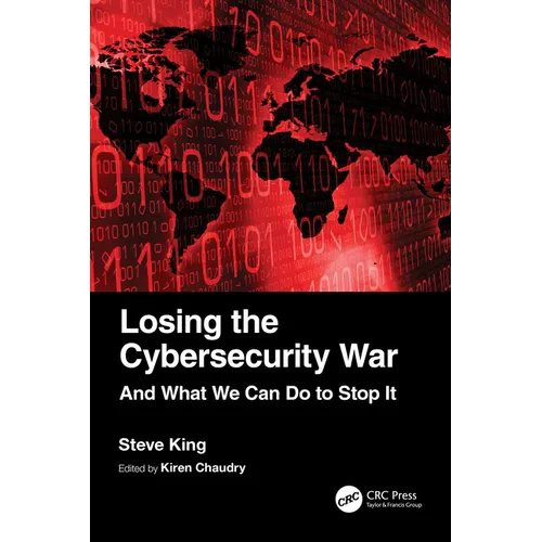 Losing the Cybersecurity War: And What We Can Do to Stop It - Paperback