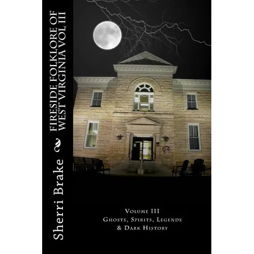 Fireside Folklore of West Virginia Vol III - Paperback