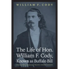 The Life of Hon. William F. Cody, Known as Buffalo Bill - Paperback