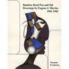 Bamboo Reed Pen and Ink Drawings by Eugene J. Martin: 1981-1982 - Paperback