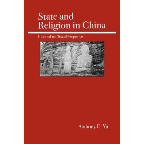 State and Religion in China: Historical and Textual Perspectives - Paperback